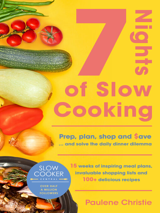 Title details for Slow Cooker Central 7 Nights of Slow Cooking by Paulene Christie - Available